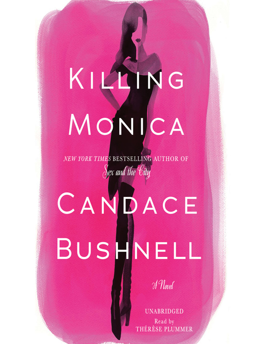 Title details for Killing Monica by Candace Bushnell - Available